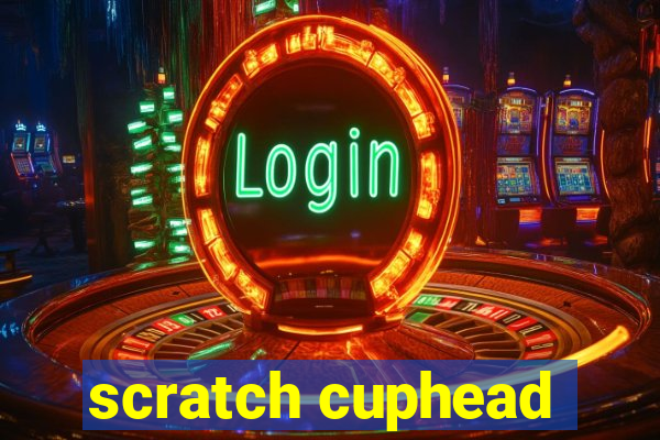 scratch cuphead